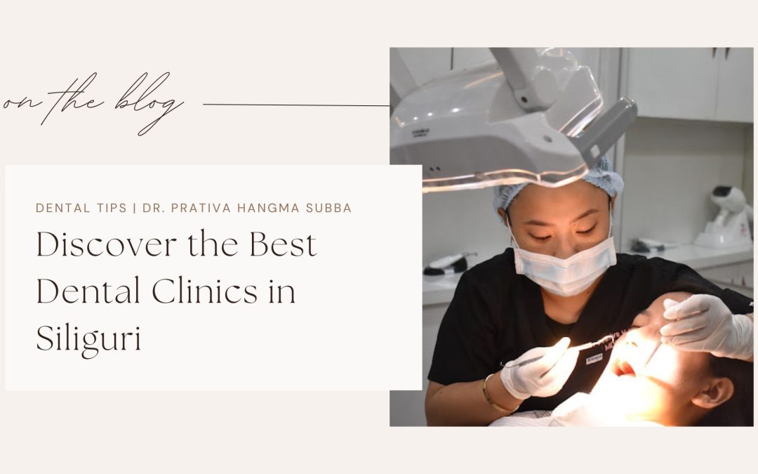 Discover the Best Dental Clinics in Siliguri | Dental Retreat