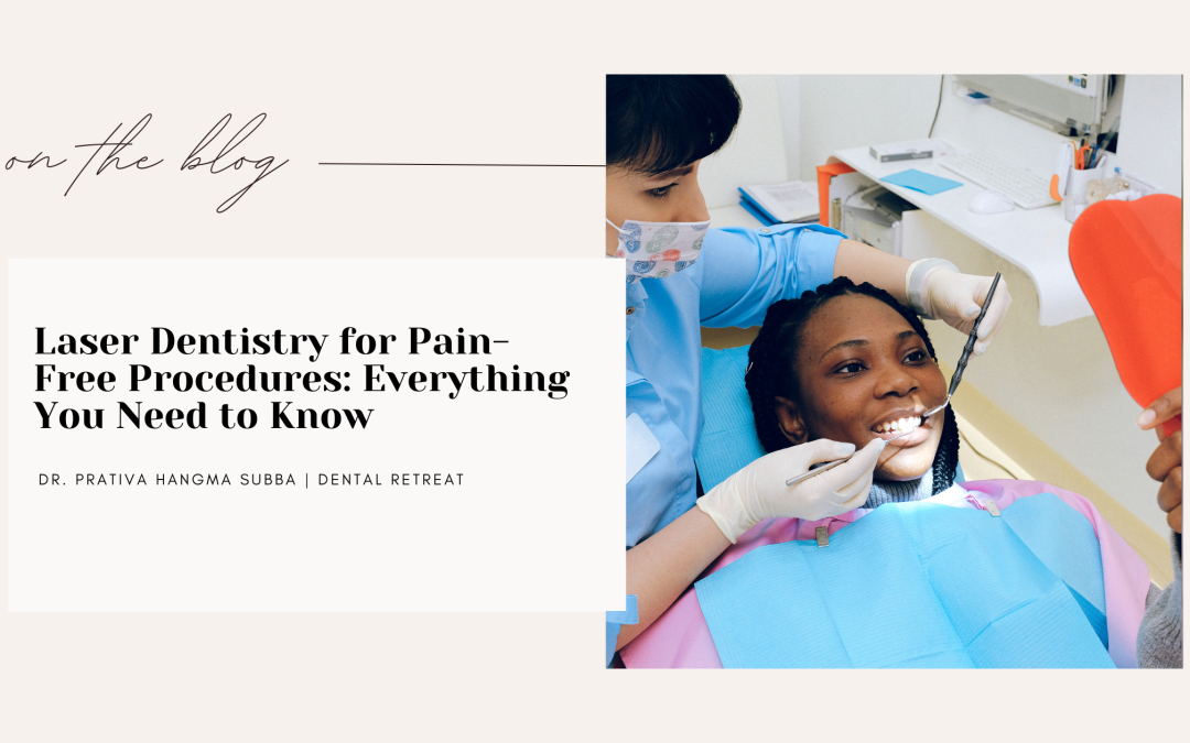 Laser Dentistry for Pain-Free Procedures: Everything You Need to Know