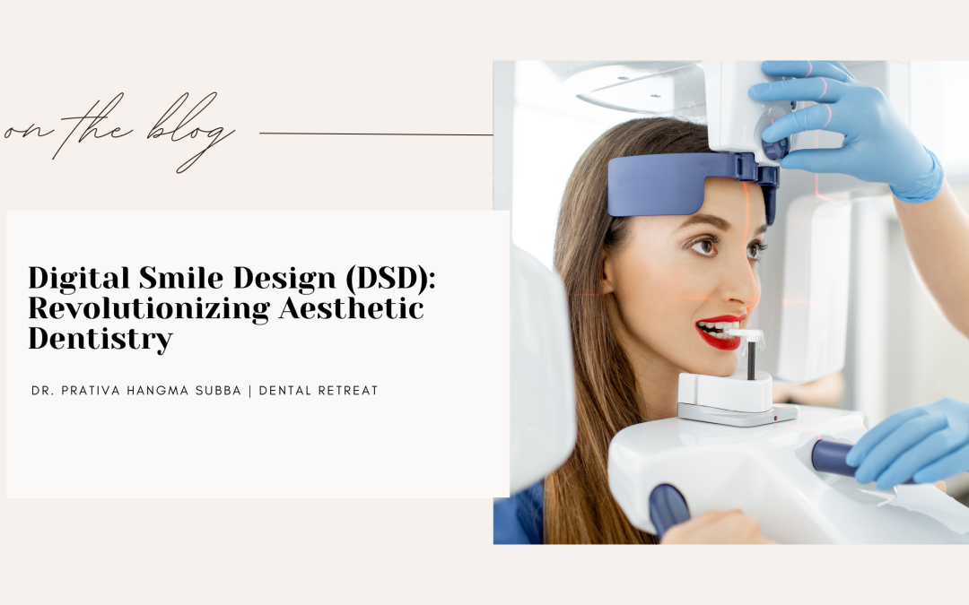 Digital Smile Design (DSD): Revolutionizing Aesthetic Dentistry