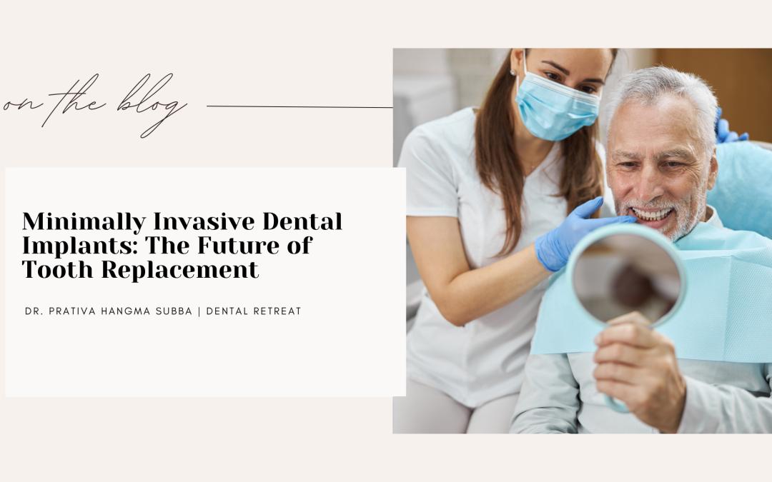 Minimally Invasive Dental Implants: The Future of Tooth Replacement