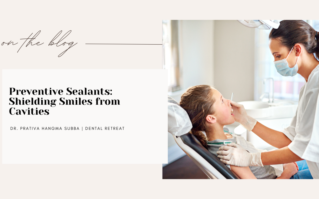Preventive Sealants: Shielding Smiles from Cavities